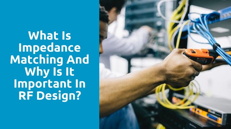 What is Impedance Matching and Why is it Important in RF Design? | RF ...